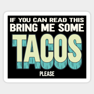 If You Can Read This Bring Me Some Tacos Sticker